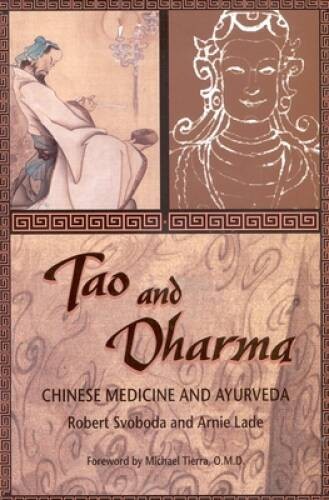 Tao and Dharma: Chinese Medicine and Ayurveda – Paperback – GOOD