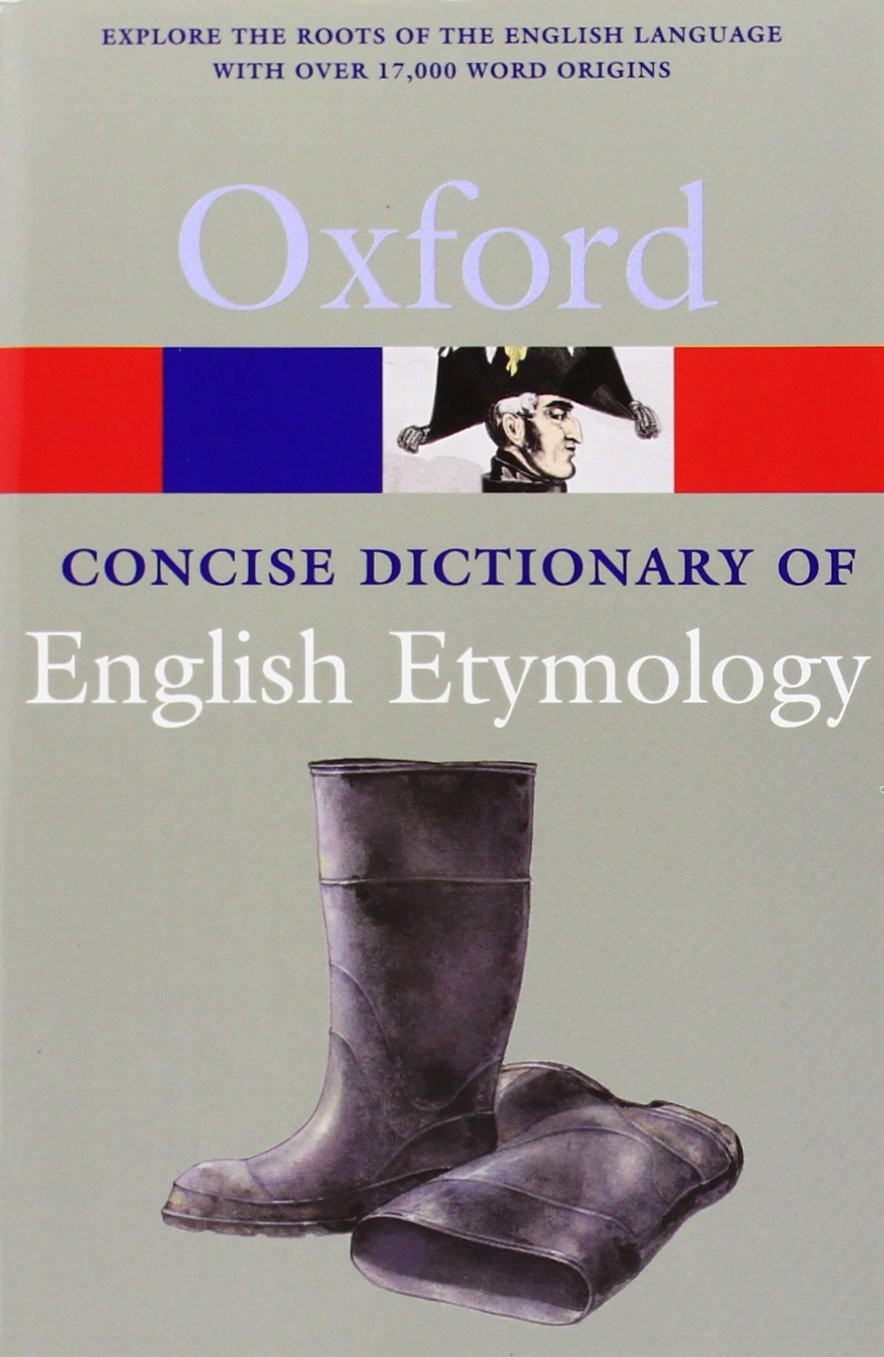 The Concise Oxford Dictionary of English Etymology (Oxford Qui…