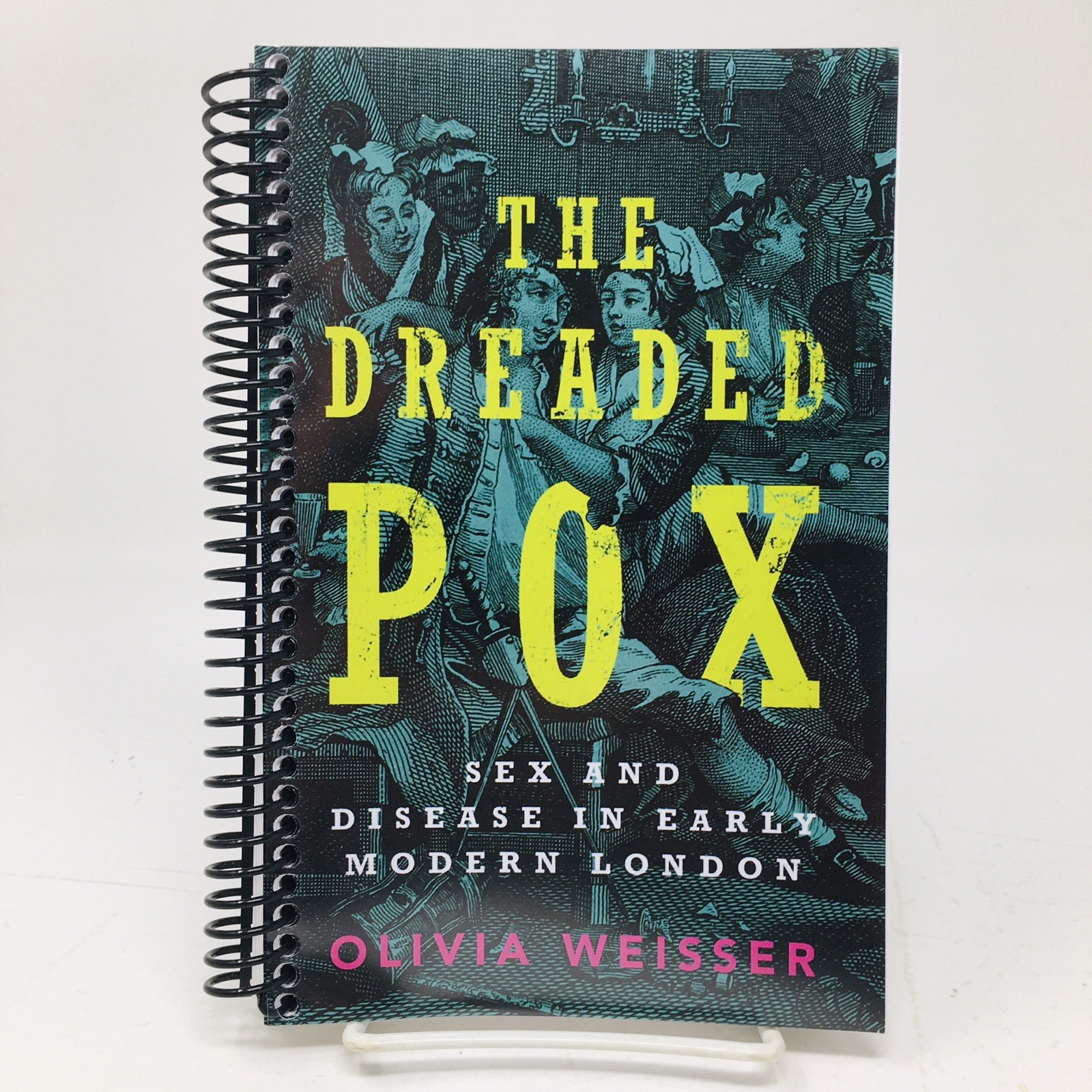 The Dreaded Pox ARC by Olivia Weisser Sex Disease London Galley Spiral Bound