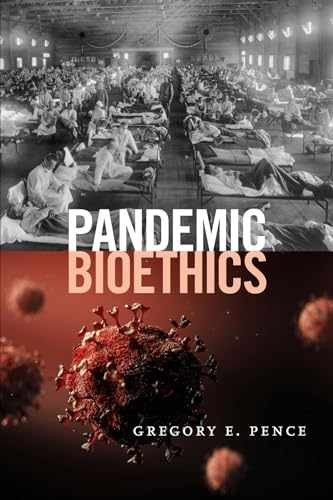 Pandemic Bioethics – Paperback, by Pence Gregory E. – Very Good