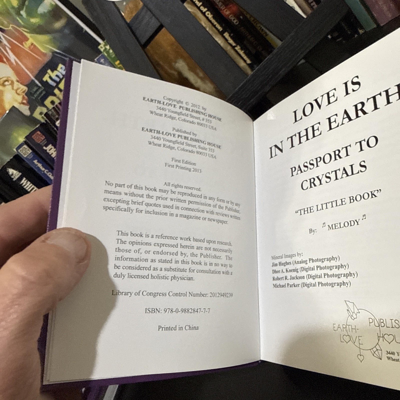 Love is in the Earth: Passport to Crystals – The Little Book 2013 1st edition