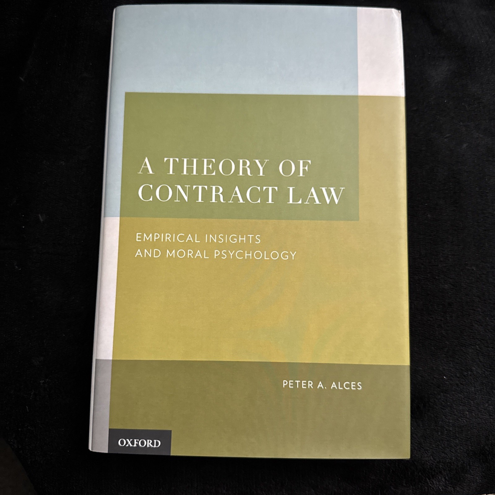 Theory of Contract Law Empirical Insights & Moral Psychology Peter A. Alces 2011