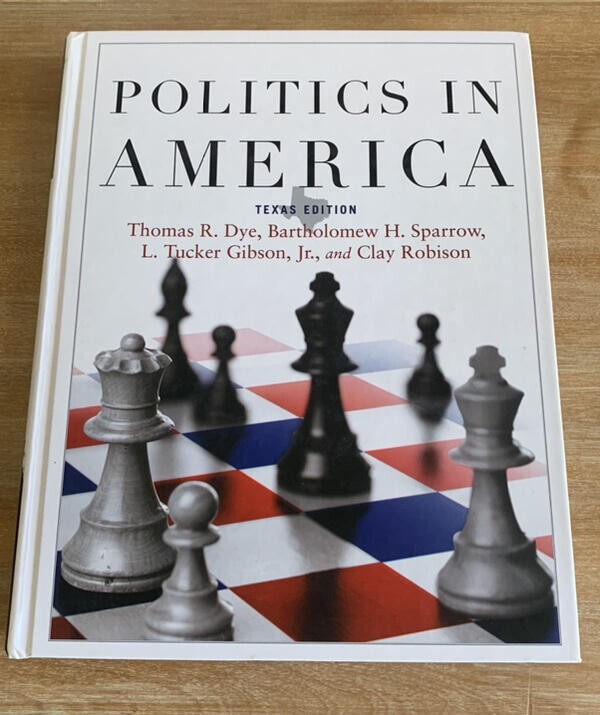 GENTLY USED POLITICS IN AMERICA TEXAS EDITION COLLEGE TEXTBOOK BOOK