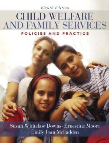 Child Welfare and Family Services: Policies and Practice (8th Edition) – GOOD