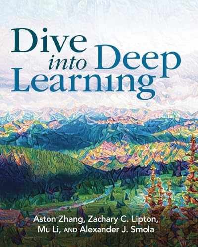 Dive into Deep Learning – Paperback, by Zhang Aston; Lipton Zachary – Very Good