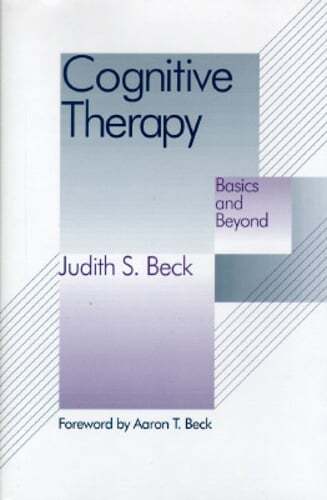 Cognitive Therapy: Basics and Beyond by PhD Beck, Judith S, Dr.: Used