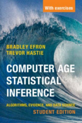 Computer Age Statistical Inference: Algorithms, Evidence, and Data Science