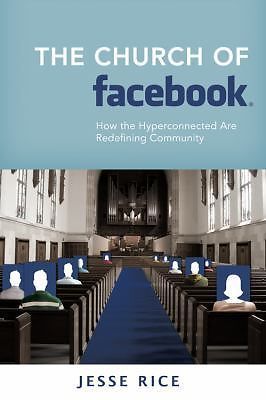 The Church of Facebook: How the Hyper- 9781434765345, paperback, Jesse Rice, new