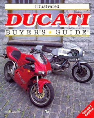 Illustrated Ducati Buyer’s Guide (Illustrated Buyer’s Guide) by Mick Walker