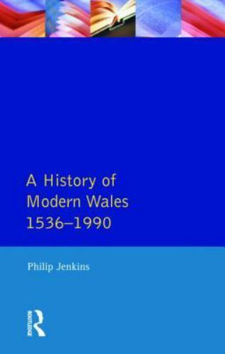A History of Modern Wales 1536-1990 by Jenkins, Philip