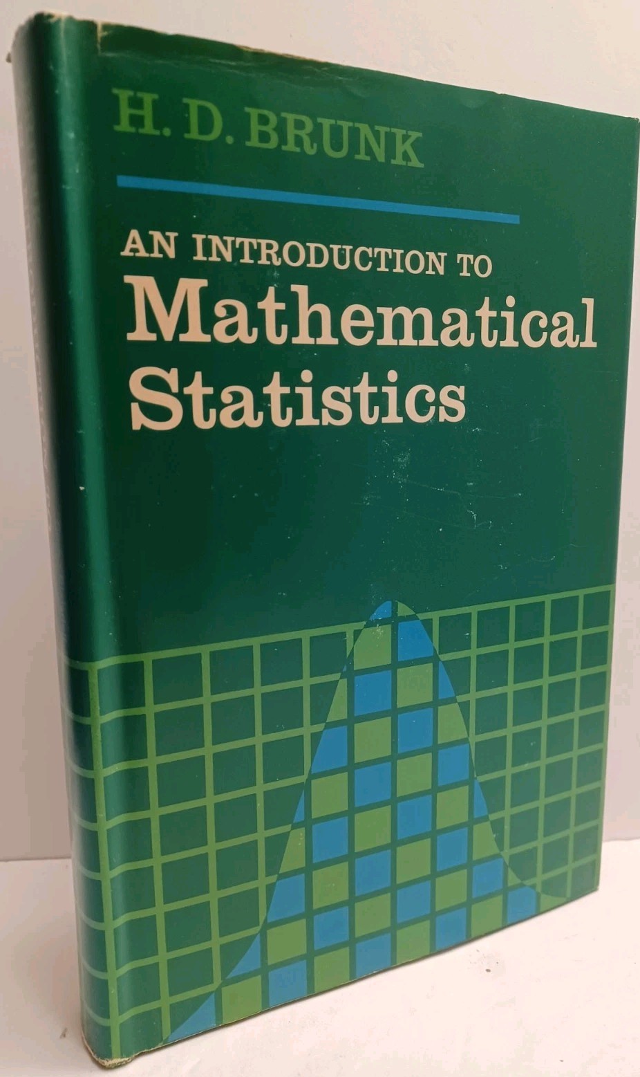 An Introduction to Mathematical Statistics by Brunk – 2nd Edition Blaisdell HCDJ