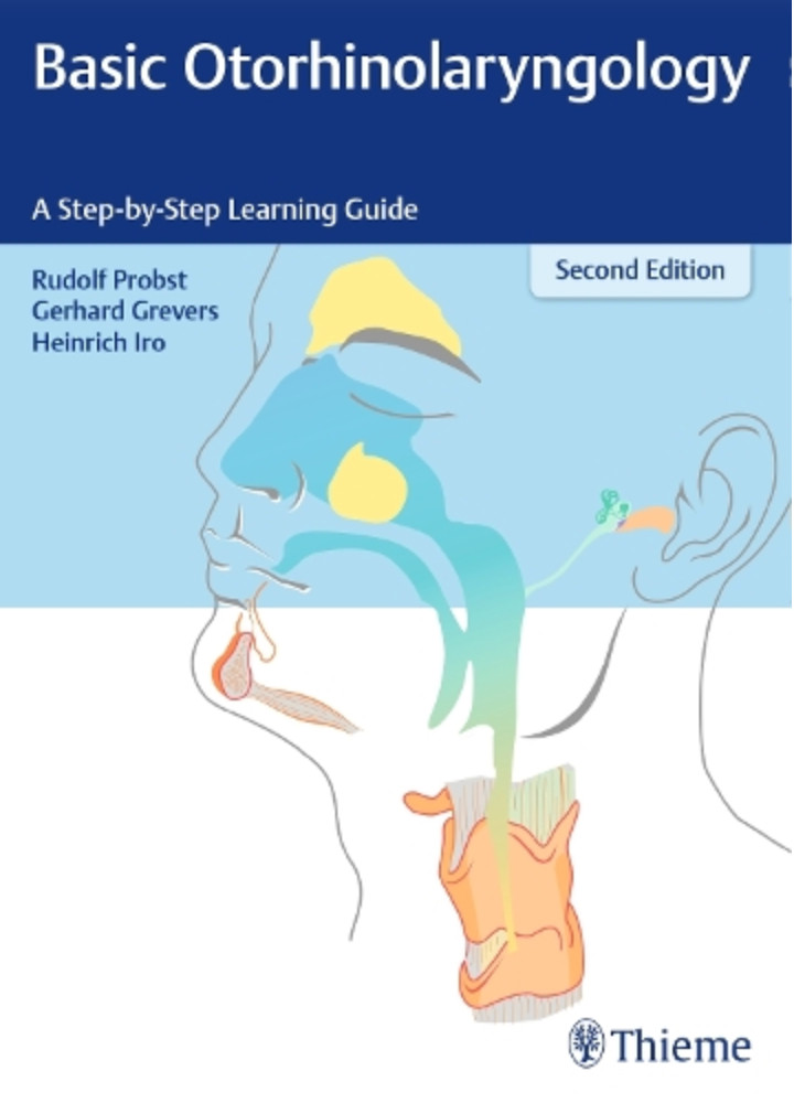 Basic Otorhinolaryngology: A Step-by-Step Learning Guide