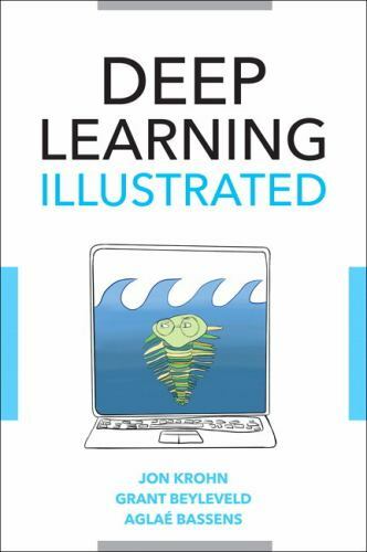 Deep Learning Illustrated: A Visual, Interactive Guide to Artificial Intelligenc
