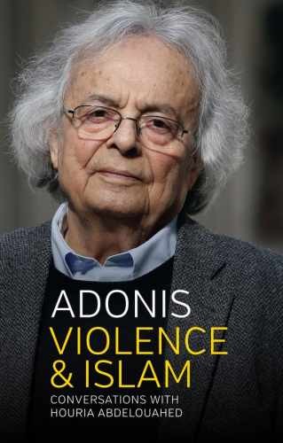 Violence and Islam: Conversations With – Hardcover, by Adonis – Very Good b