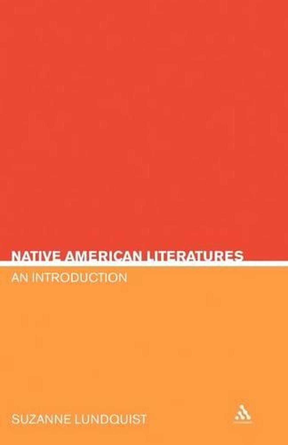Native American Literatures: An Introduction by Suzanne Evertsen Lundquist (Engl