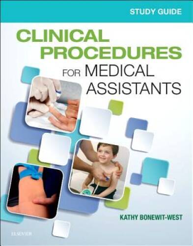 Study Guide for Clinical Procedures for Medical Assistants, 10e – GOOD