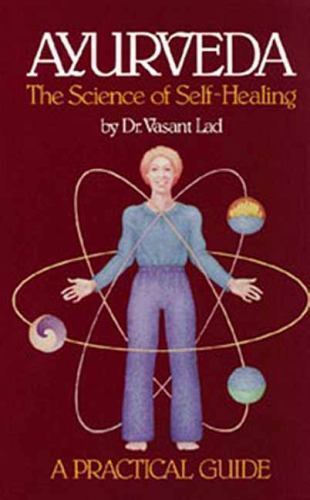Ayurveda : The Science of Self-Healing : A Practical Guide, Paperback by Lad,…