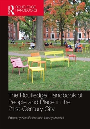 The Routledge Handbook of People and Place in the 21st-Century City by Bishop