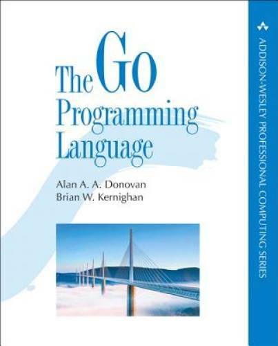 The Go Programming Language (Addison-Wesley Professional Computing – GOOD