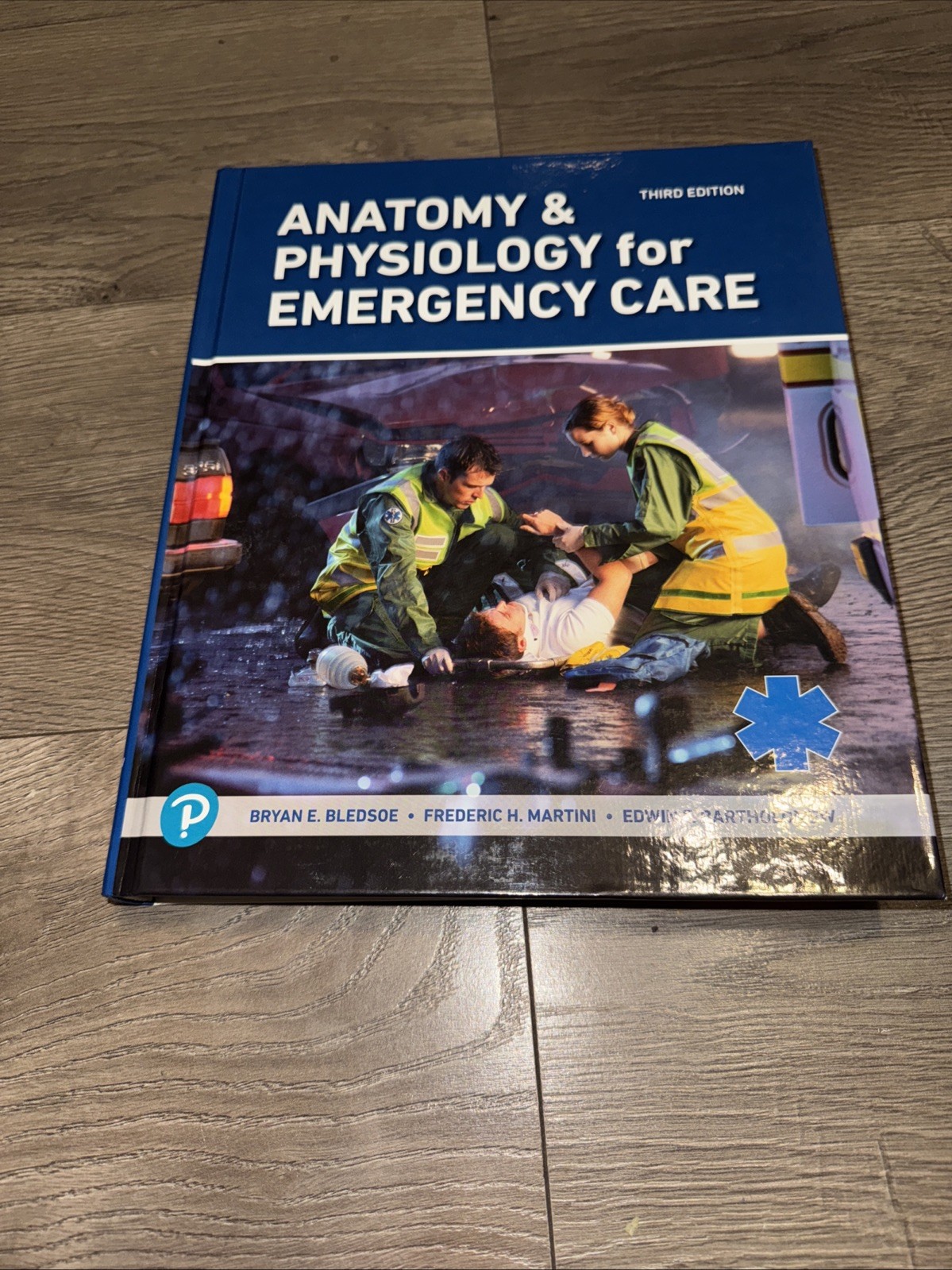 Anatomy and Physiology for Emergency Care by Frederic H. Martini, BLEDSOE
