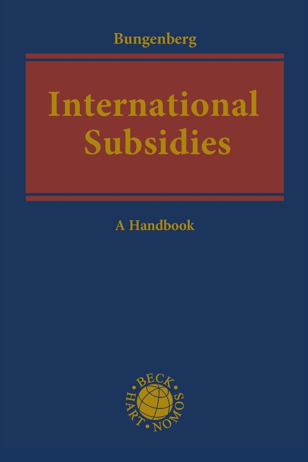 International Subsidies: A Handbook by Marc Bungenberg Hardcover Book
