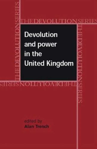 Devolution and Power in the United Kingdom (The Devolution Series), , Very Good