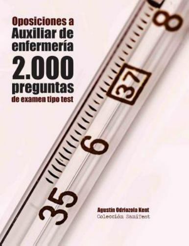 Oposiciones a Auxiliar de Enfermería. 2.000 preguntas de examen tipo test: Pr…