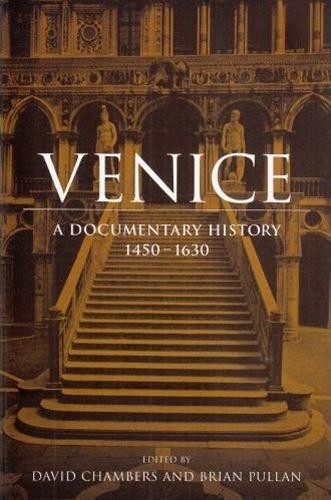 Venice: A Documentary History, 1450-1630: 12 (RSART:…