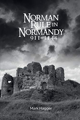 Norman Rule in Normandy, 911-1144, Hagger 9781783275380 Fast Free Shipping..