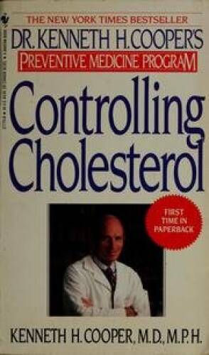 Controlling Cholesterol: Dr Kenneth H Coopers Preventative Medi – VERY GOOD