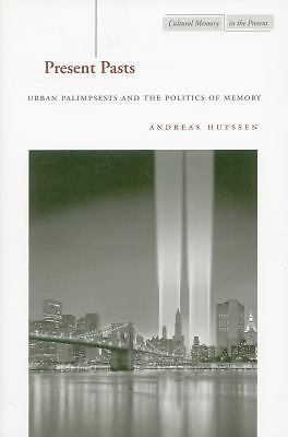 Present Pasts: Urban Palimpsests and the Poli- paperback, Huyssen, 9780804745611