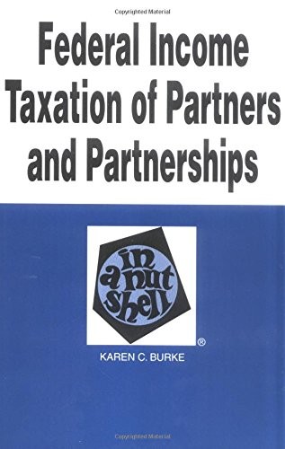 Federal Income Taxation of Partners and Partnerships in a Nutshell (Nutshell…