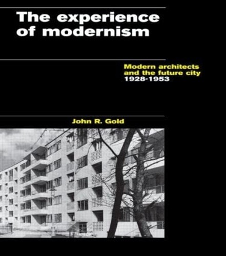 The Experience of Modernism: Modern … by Gold, John R. R. Paperback / softback