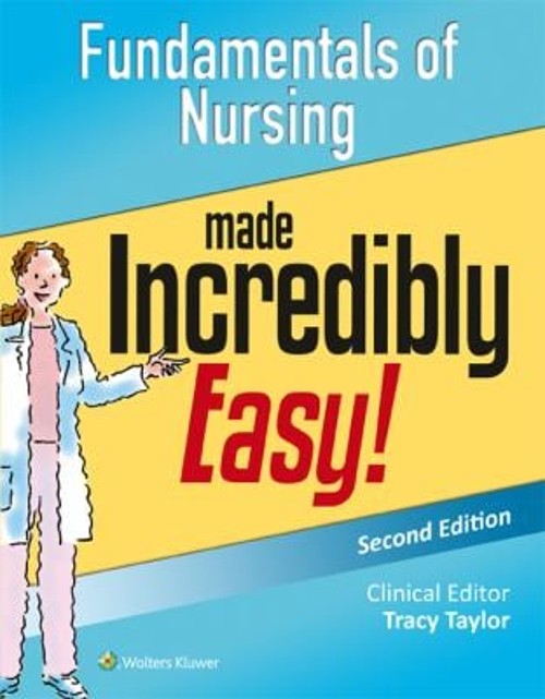 Fundamentals of Nursing Made Incredibly Easy! Paperback