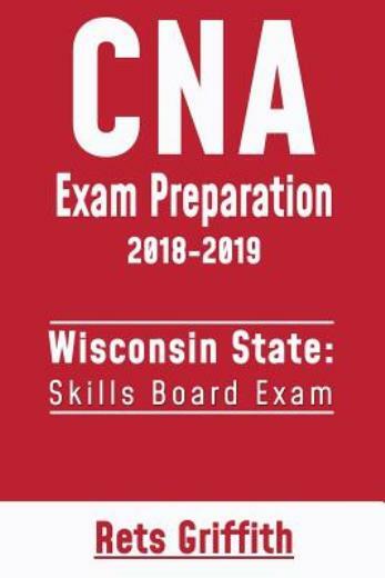 Cna Exam Preparation 2018-2019: Wisconsin State Skills Board Exam: Cna Stat…