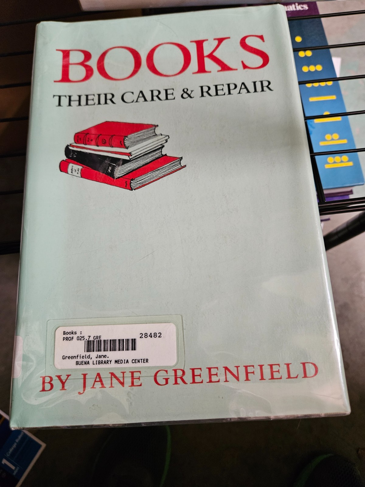 BOOKS, THEIR CARE AND REPAIR By Jane Greenfield – Hardcover