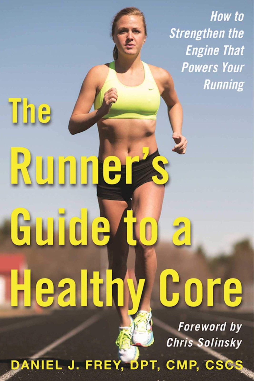 The Runner’s Guide to a Healthy Core: How to Strengthen the Engine That Powe…