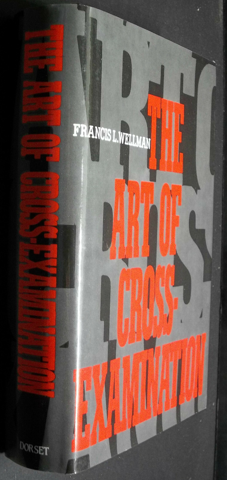 The Art of Cross-Examination: With the Cross-Examinations of Important…