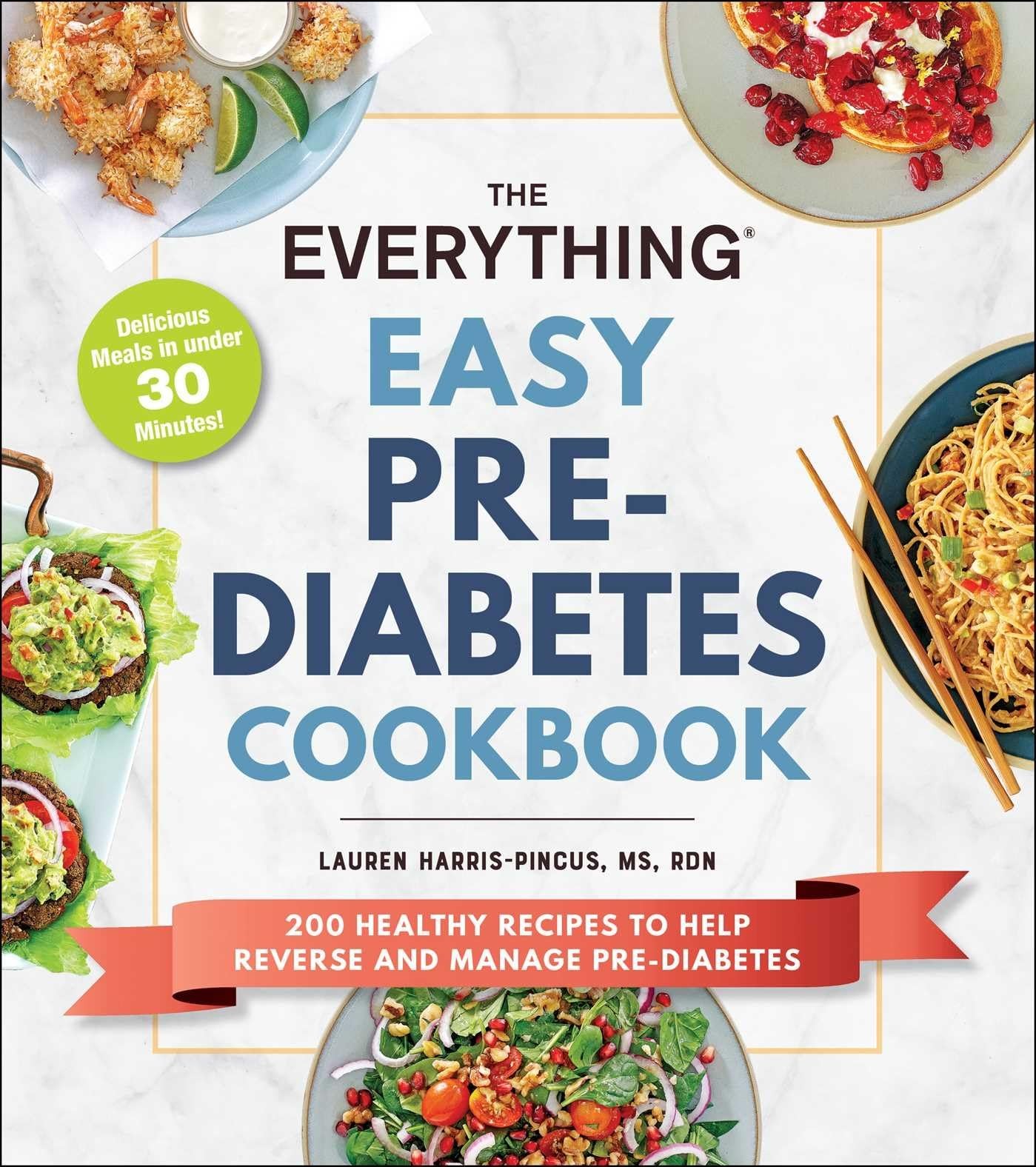 The Everything Easy Pre-Diabetes Cookbook: 200 Healthy Recipes to Help Rever…