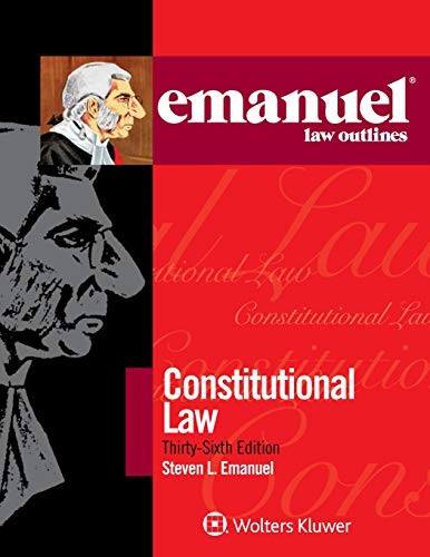 Constitutional Law (Emanuel Law Outlines)