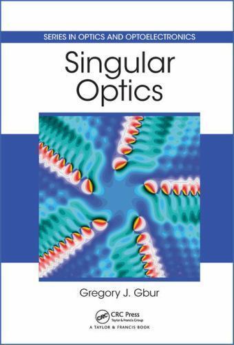 Singular Optics (Series in Optics and Optoelectronics) [Hardcover] Gbur, Grego..