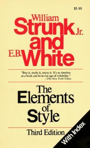 The Elements of Style by Strunk, William, Jr.; White, E. B.