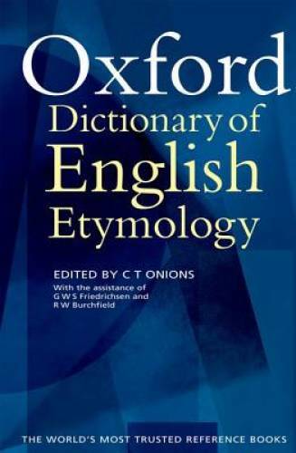The Oxford Dictionary of English Etymology – Hardcover By C.T. Onions – GOOD