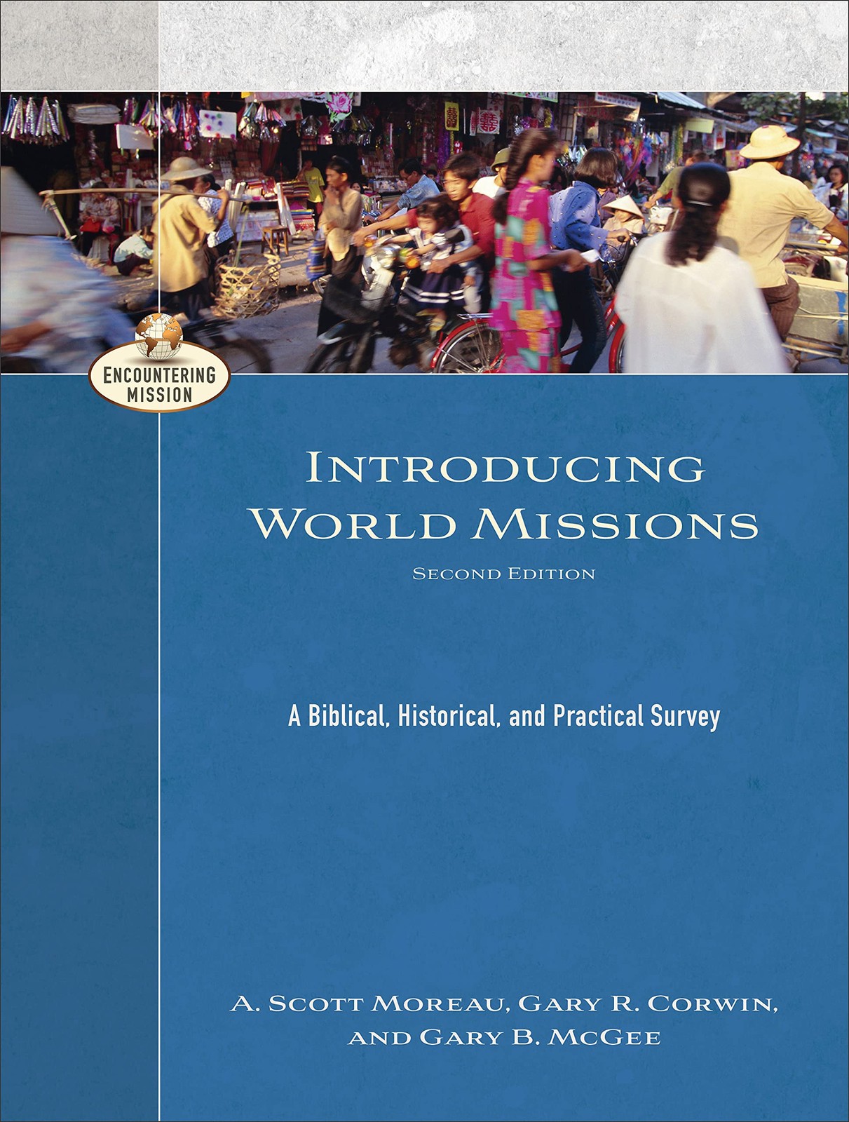 Introducing World Missions: A Biblical, Historical, and Practical Survey (En…