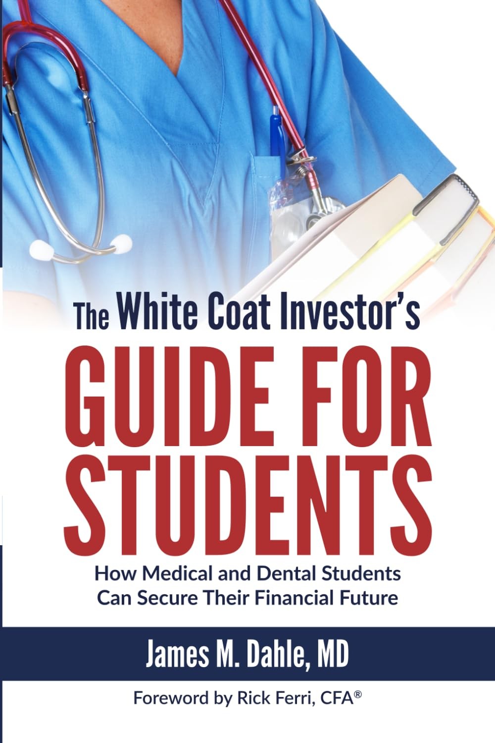 The White Coat Investor’s Guide for Students: How Medical and Dental Student…