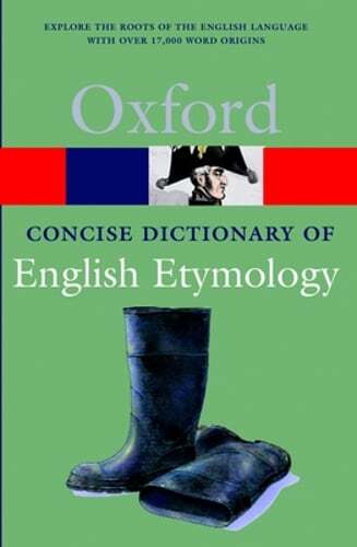 The Concise Oxford Dictionary of English Etymology by T F Hoad: Used