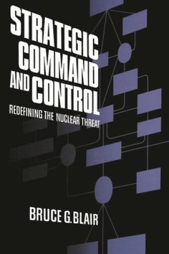 Strategic Command and Control – Paperback By Blair, Bruce – VERY GOOD