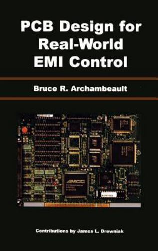PCB Design for Real World EMI Control Engineering Textbook by Bruce Archameault