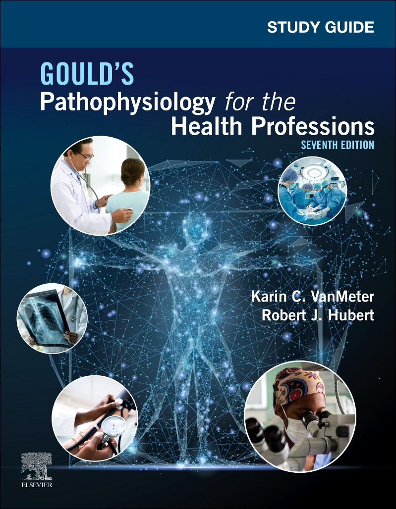 Study Guide for Gould’s Pathophysiology for the Health Professions