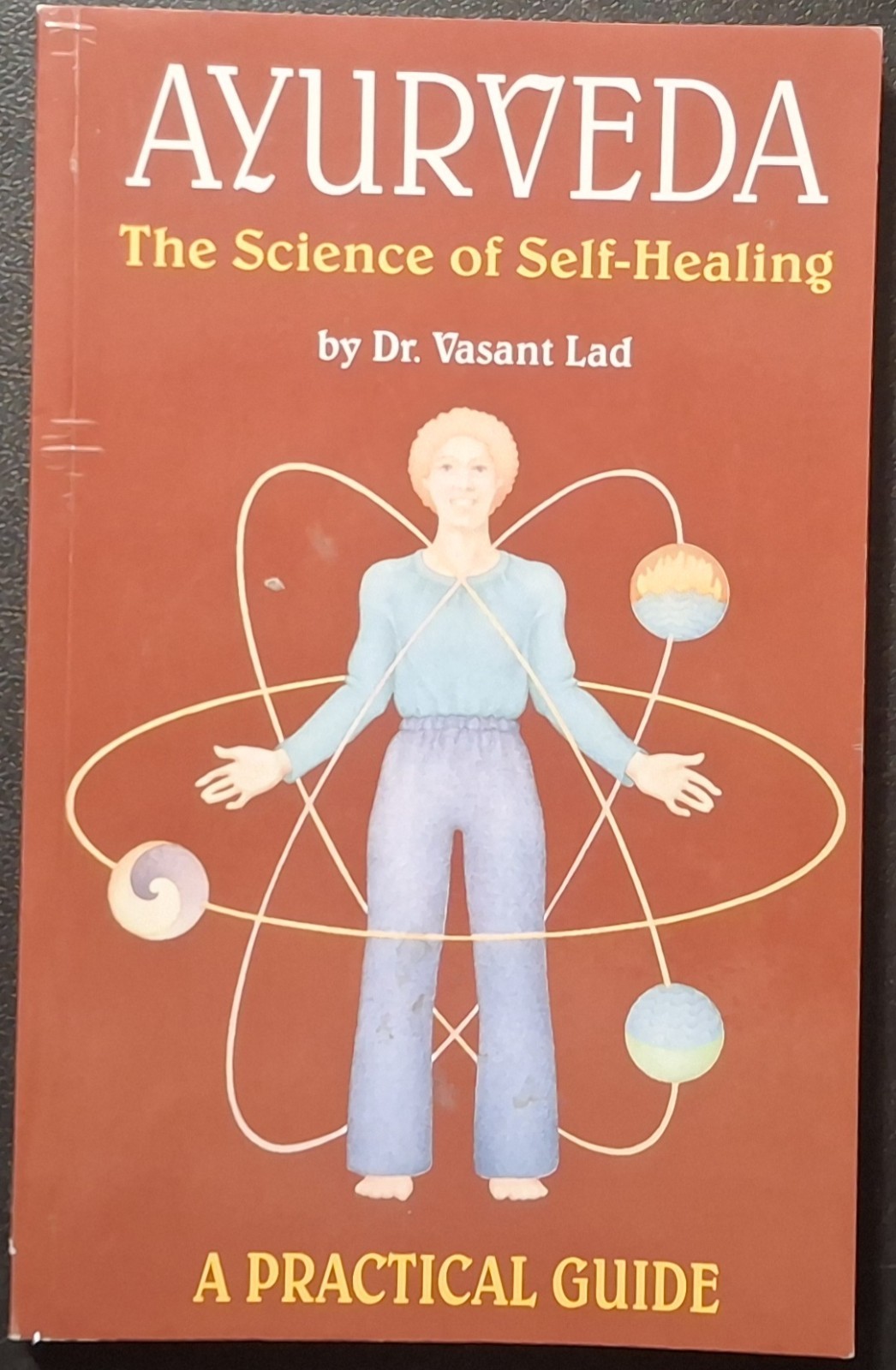 Ayurveda: a Practical Guide : The Science of Self Healing by Vasant Lad…